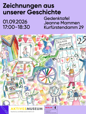 Auf fliederfarbenem Hintergrund stehen die Infos zur Veranstaltung: Zeichnungen aus usnerer Geschichte. 01.09.2026, 17:00–18:30 Uhr, Gedenktafel Jeanne Mammen, Kurfürstendamm 29. Darunter ist eine farbenfrohe Aquarellzeichnung im Stil von Jeanne Mammen.